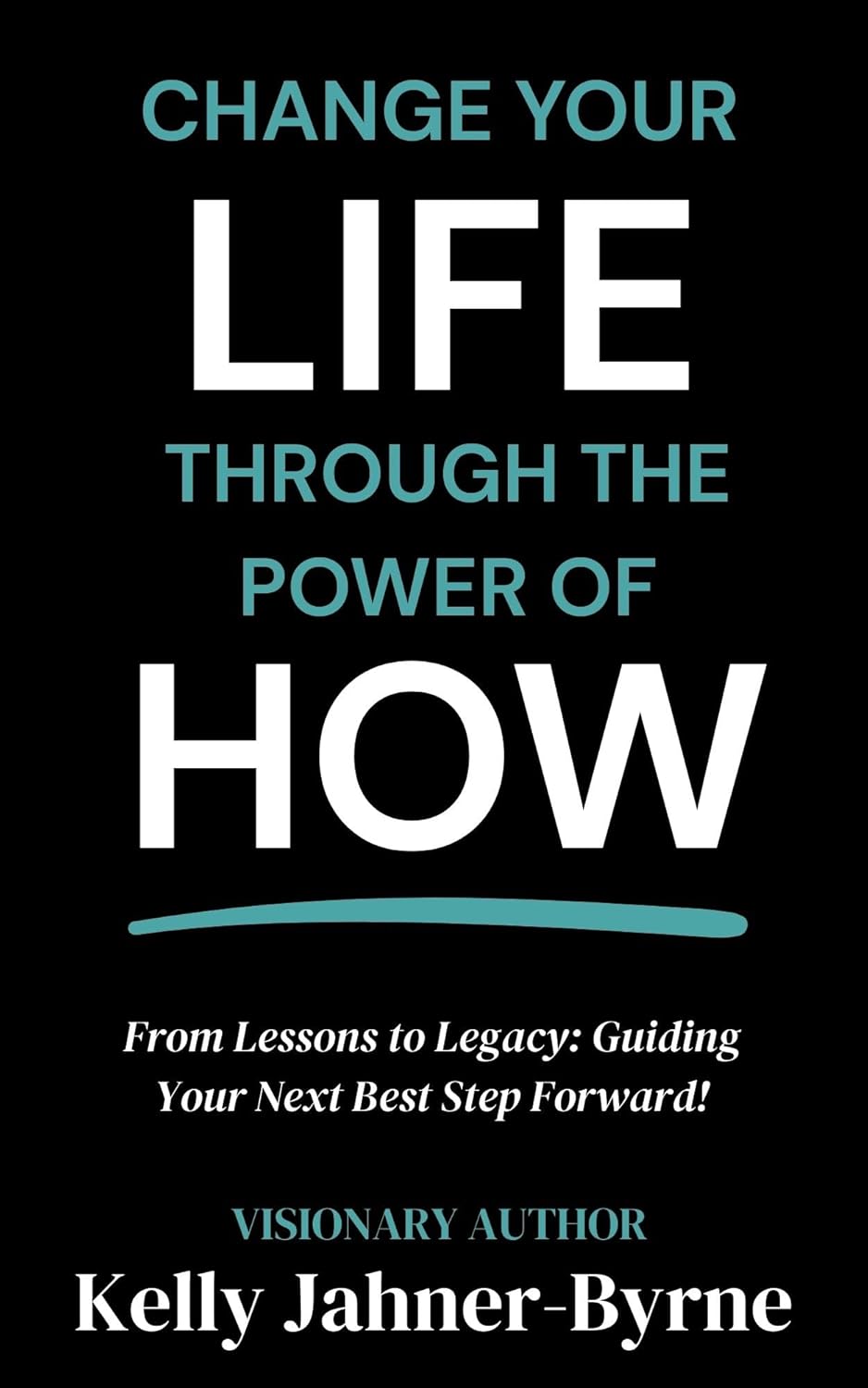 Change Your Life Through the Power of How